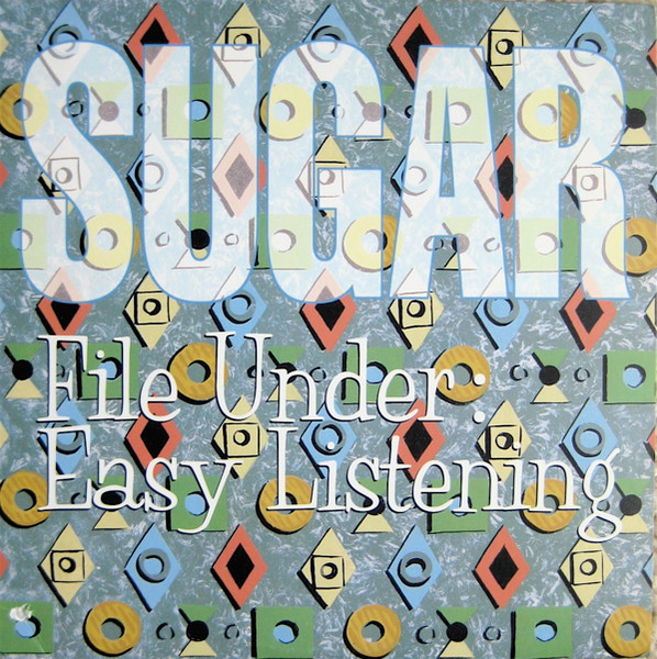 Sugar — File Under: Easy Listening