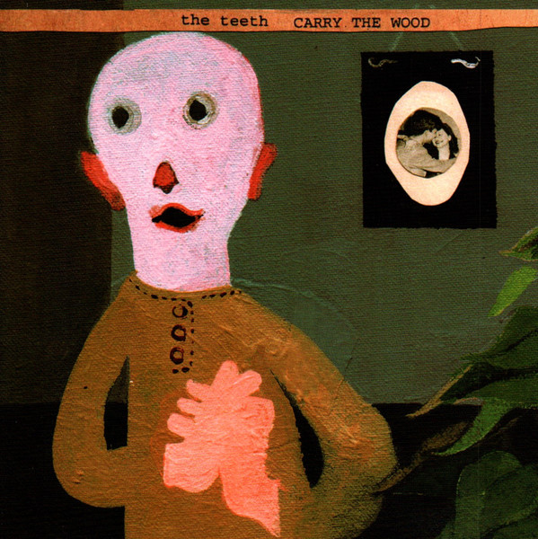 The Teeth — Carry the Wood