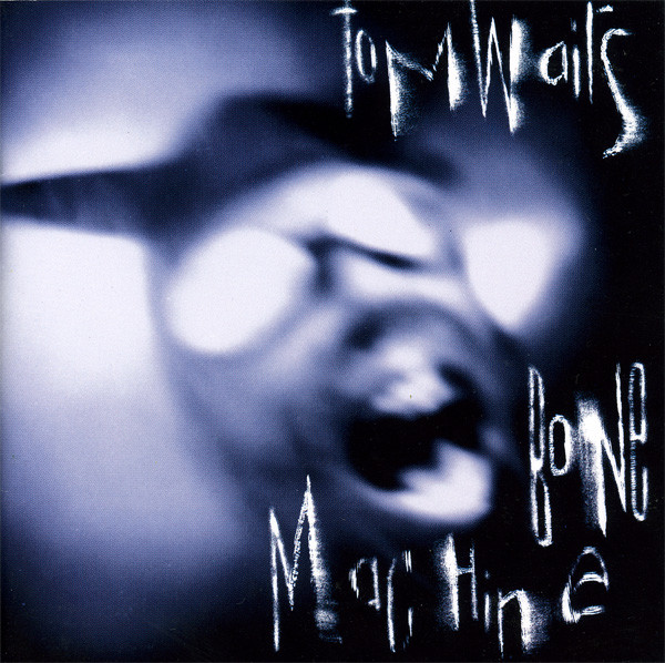 Tom Waits — Bone Machine