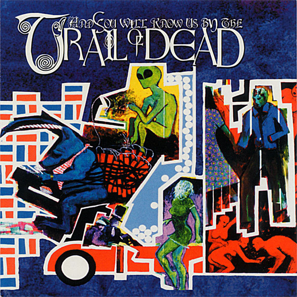 ...and you will know us by the trail of dead — —